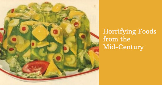 Look Back at Some Horrifying Foods from the Mid-Century Years